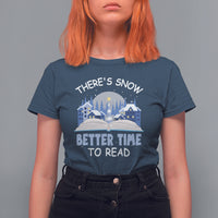 Christmas T Shirt For Women There's Snow Better Time To Read Winter Book Lover - Wonder Print Shop