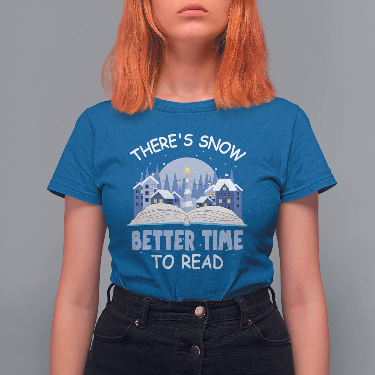 Christmas T Shirt For Women There's Snow Better Time To Read Winter Book Lover - Wonder Print Shop