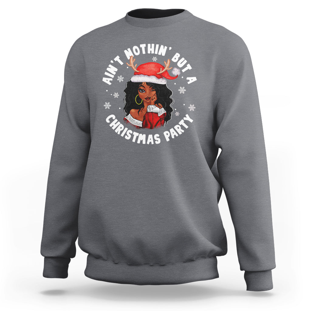 African American Santa Ain't Nothin' But A Christmas Party Sweatshirt - Wonder Print Shop