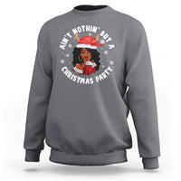 African American Santa Ain't Nothin' But A Christmas Party Sweatshirt - Wonder Print Shop