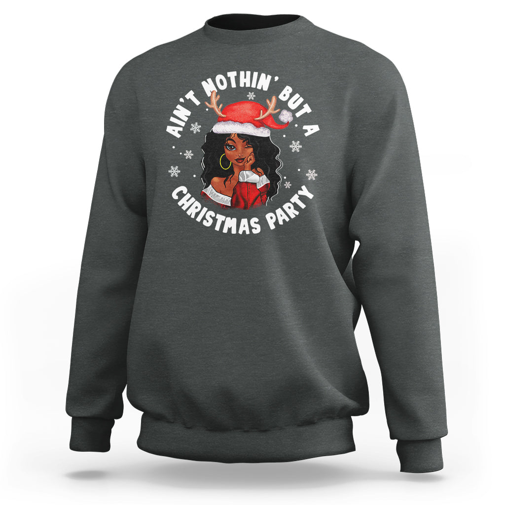 African American Santa Ain't Nothin' But A Christmas Party Sweatshirt - Wonder Print Shop