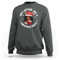 African American Santa Ain't Nothin' But A Christmas Party Sweatshirt - Wonder Print Shop