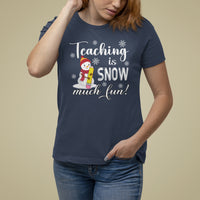 Christmas T Shirt For Women Teaching Is Snow Much Fun Winter Teacher - Wonder Print Shop