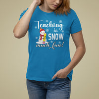 Christmas T Shirt For Women Teaching Is Snow Much Fun Winter Teacher - Wonder Print Shop