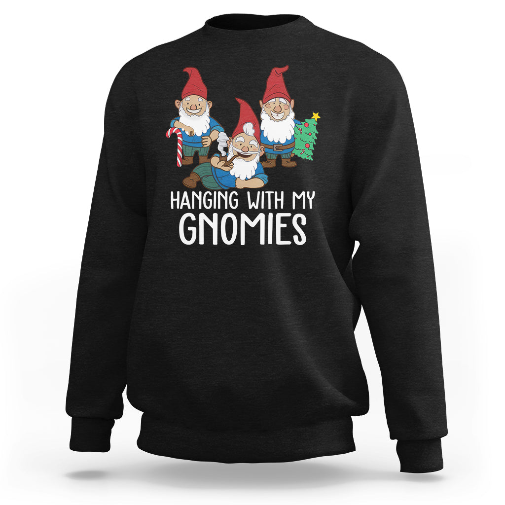 Hanging With My Gnomies Funny Christmas Garden Gnome Sweatshirt - Wonder Print Shop