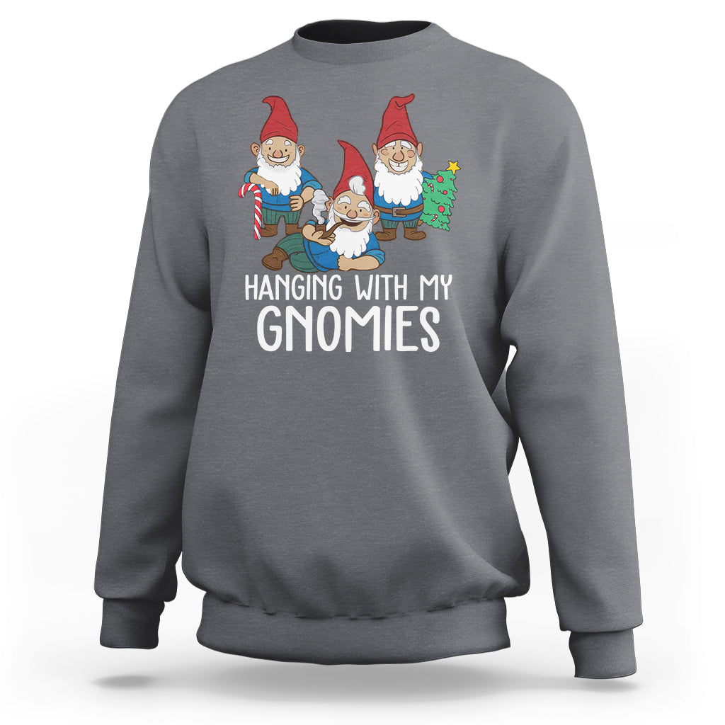 Hanging With My Gnomies Funny Christmas Garden Gnome Sweatshirt - Wonder Print Shop