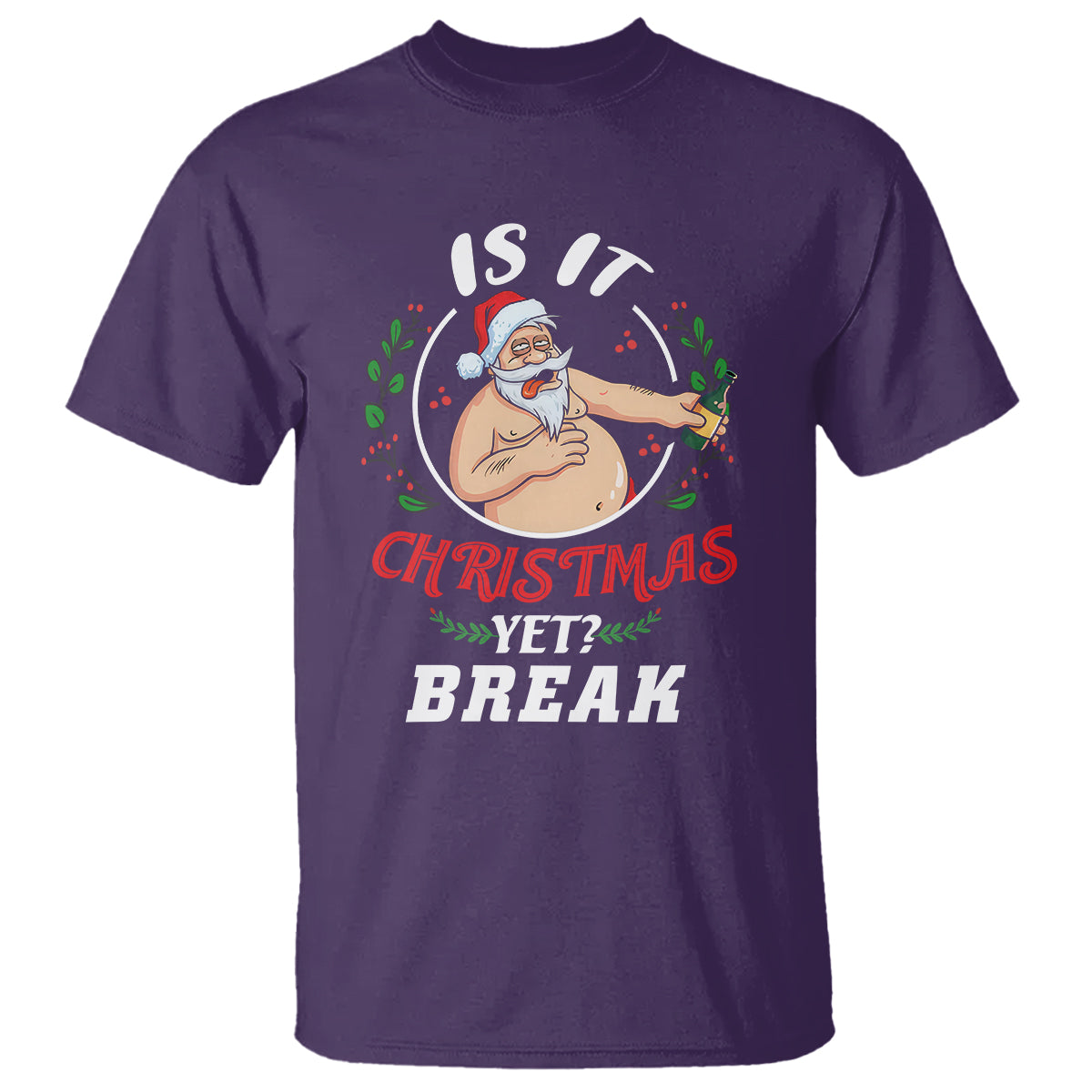 Drunk Santa Is It Christmas Break Yet Ugly Xmas T Shirt - Wonder Print Shop