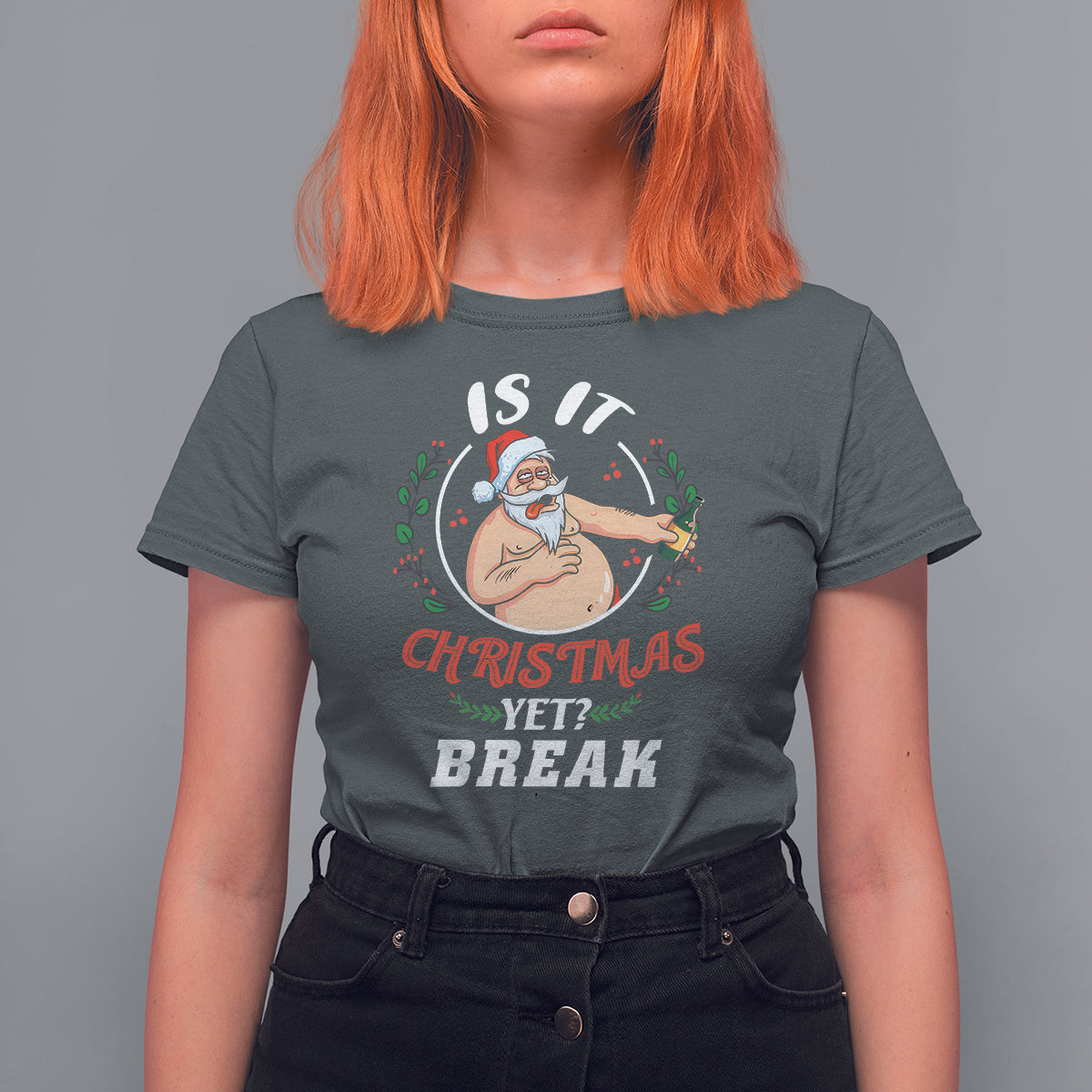 Drunk Santa Is It Christmas Break Yet Ugly Xmas T Shirt For Women - Wonder Print Shop
