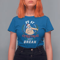 Drunk Santa Is It Christmas Break Yet Ugly Xmas T Shirt For Women - Wonder Print Shop