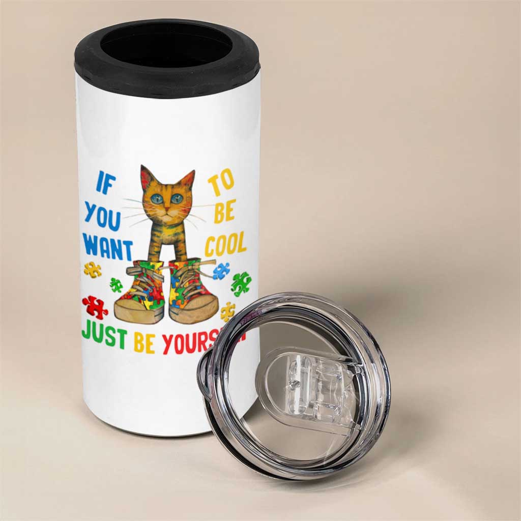 Autism Awareness 4 in 1 Can Cooler Tumbler Funny Cat If You Want To Be Cool Just Be Yourself Puzzle Shoe