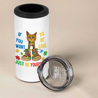 Autism Awareness 4 in 1 Can Cooler Tumbler Funny Cat If You Want To Be Cool Just Be Yourself Puzzle Shoe