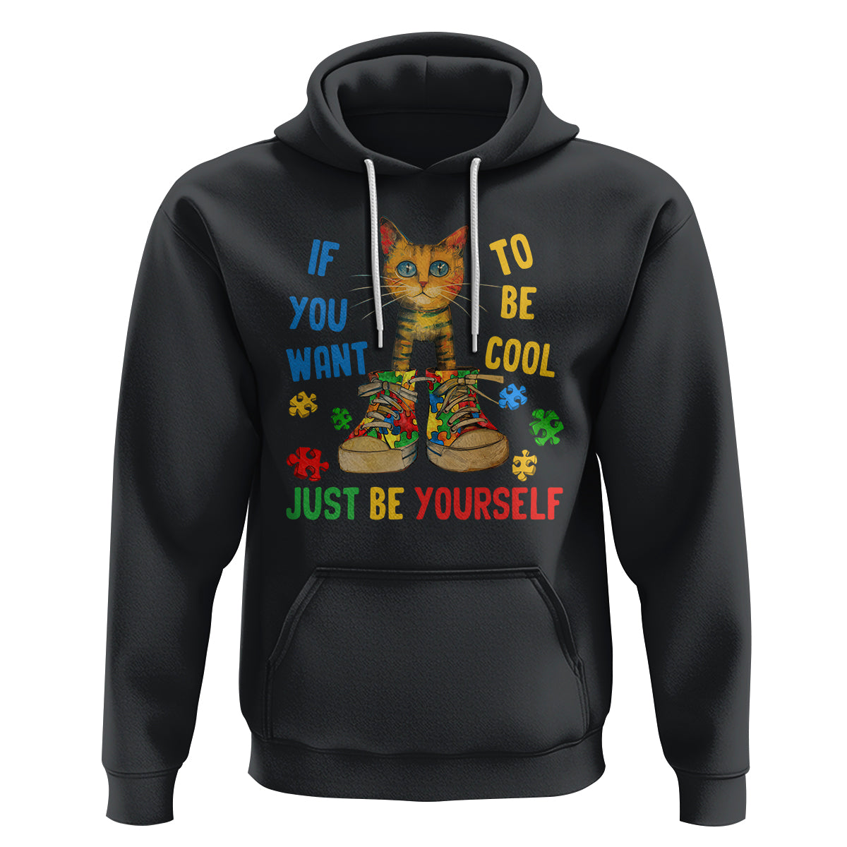 Autism Awareness Hoodie Funny Cat If You Want To Be Cool Just Be Yourself Puzzle Shoe - Wonder Print Shop