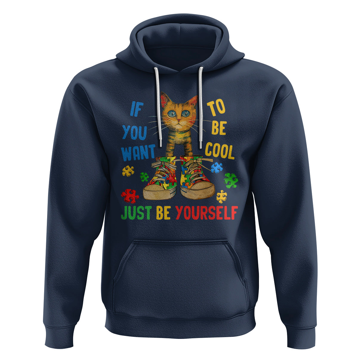 Autism Awareness Hoodie Funny Cat If You Want To Be Cool Just Be Yourself Puzzle Shoe - Wonder Print Shop