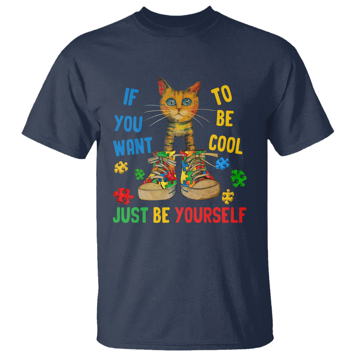 Autism Awareness T Shirt Funny Cat If You Want To Be Cool Just Be Yourself Puzzle Shoe - Wonder Print Shop