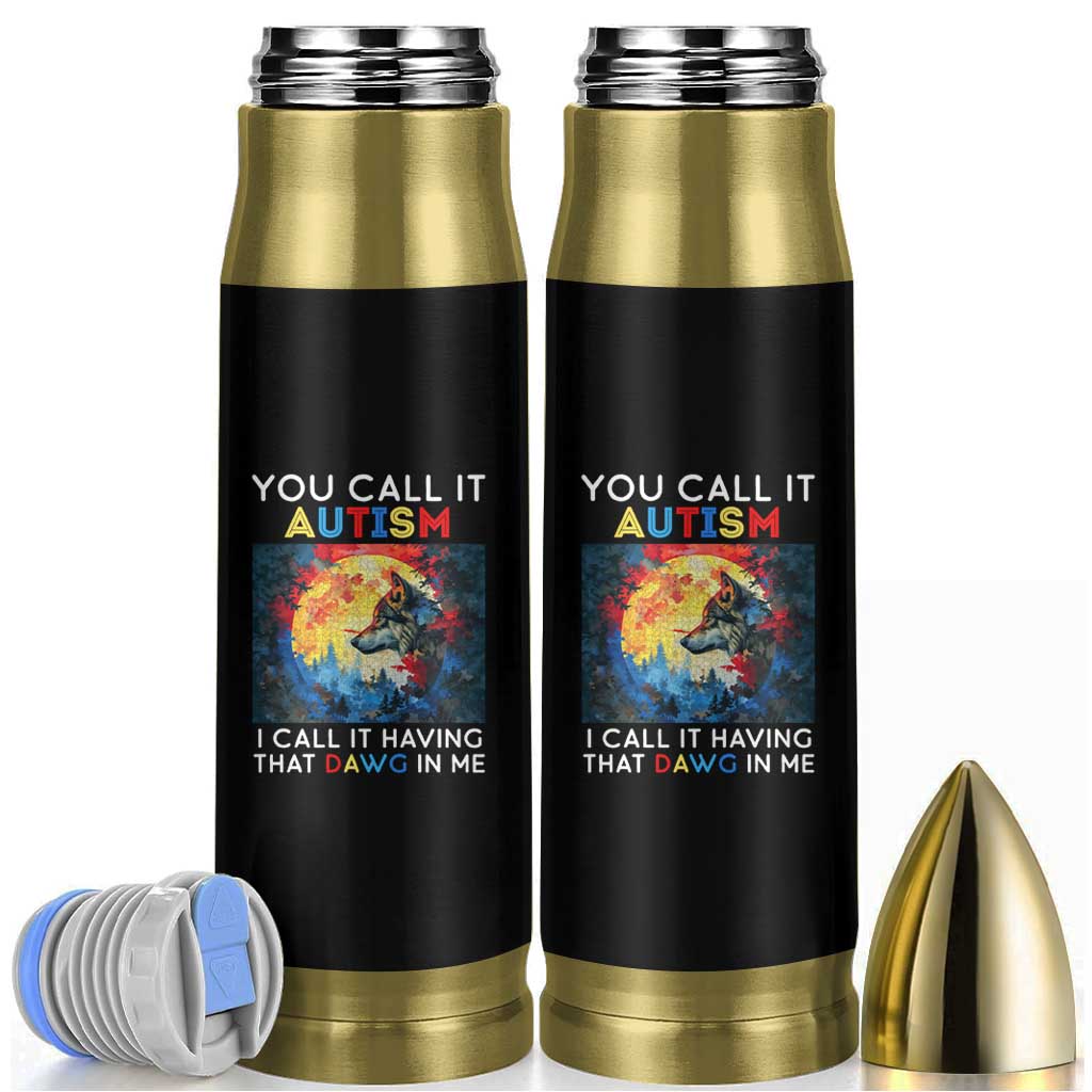 Autism Awareness Bullet Tumbler You Call It Autism I Call It Having That Dawg In Me Wolf Puzzle Moon