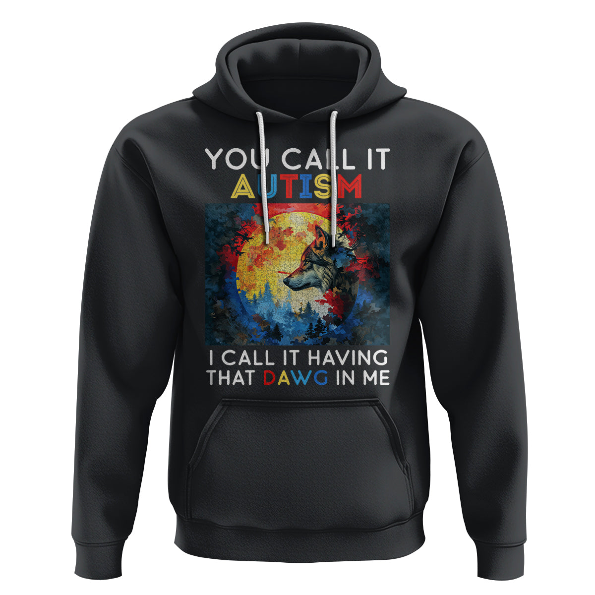 Autism Awareness Hoodie You Call It Autism I Call It Having That Dawg In Me Wolf Puzzle Moon - Wonder Print Shop