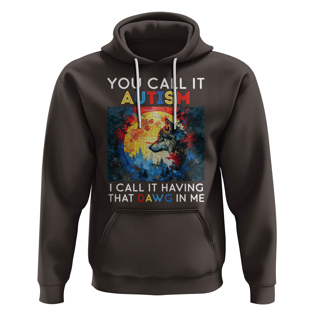 Autism Awareness Hoodie You Call It Autism I Call It Having That Dawg In Me Wolf Puzzle Moon - Wonder Print Shop