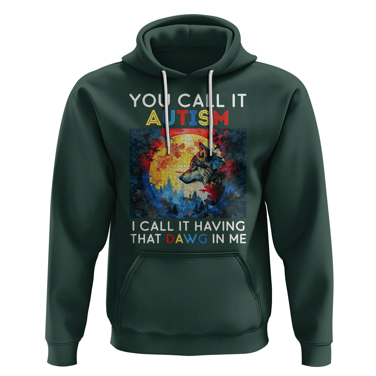 Autism Awareness Hoodie You Call It Autism I Call It Having That Dawg In Me Wolf Puzzle Moon - Wonder Print Shop