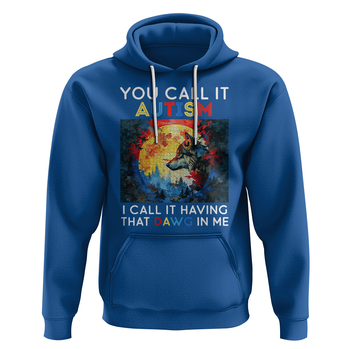 Autism Awareness Hoodie You Call It Autism I Call It Having That Dawg In Me Wolf Puzzle Moon - Wonder Print Shop