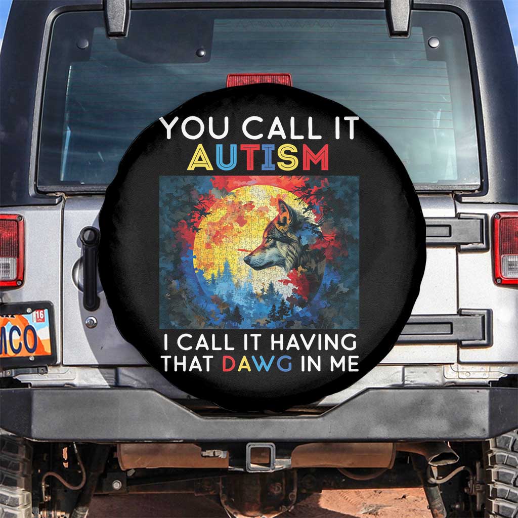 Autism Awareness Spare Tire Cover You Call It Autism I Call It Having That Dawg In Me Wolf Puzzle Moon