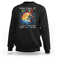 Autism Awareness Sweatshirt You Call It Autism I Call It Having That Dawg In Me Wolf Puzzle Moon - Wonder Print Shop