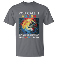 Autism Awareness T Shirt You Call It Autism I Call It Having That Dawg In Me Wolf Puzzle Moon - Wonder Print Shop