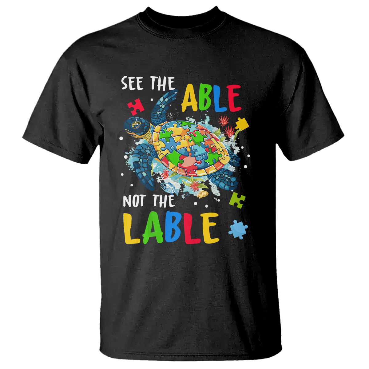 Autism Awareness T Shirt See The Able Not The Label Puzzle Sea Turtle - Wonder Print Shop