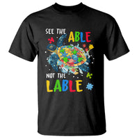 Autism Awareness T Shirt See The Able Not The Label Puzzle Sea Turtle - Wonder Print Shop