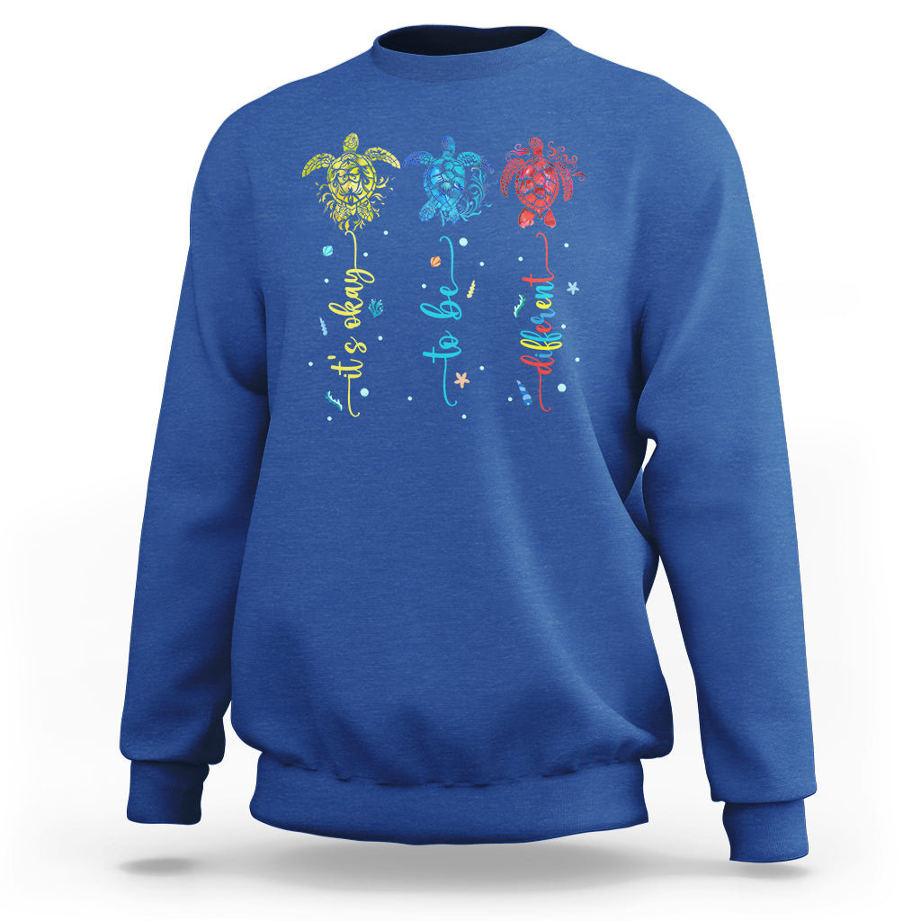 Autism Awareness Sweatshirt It's Ok To Be Different Sea Turtle - Wonder Print Shop