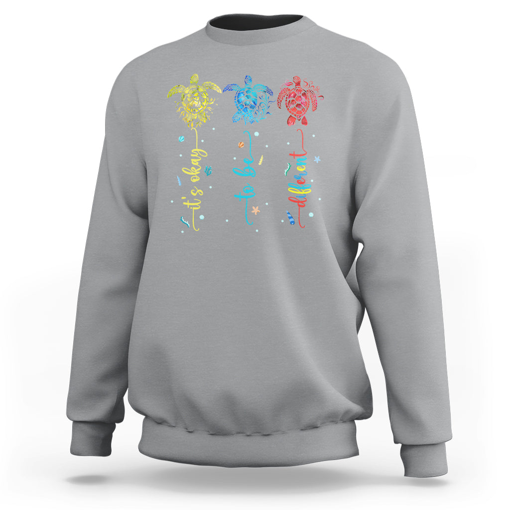 Autism Awareness Sweatshirt It's Ok To Be Different Sea Turtle - Wonder Print Shop