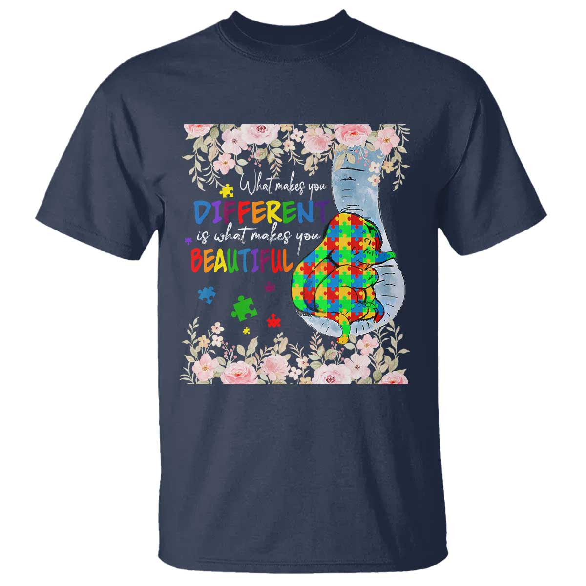 Autism Awareness T Shirt What Makes You Different Is What Makes You Beautiful Autistic Elephant Mom - Wonder Print Shop