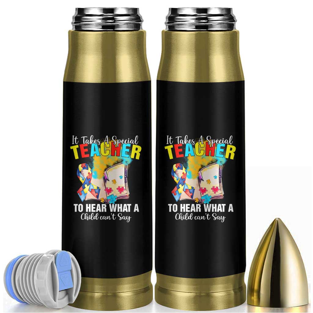 Autism Awareness Bullet Tumbler It Takes A Special Teacher To Hear What A Child Can't Say