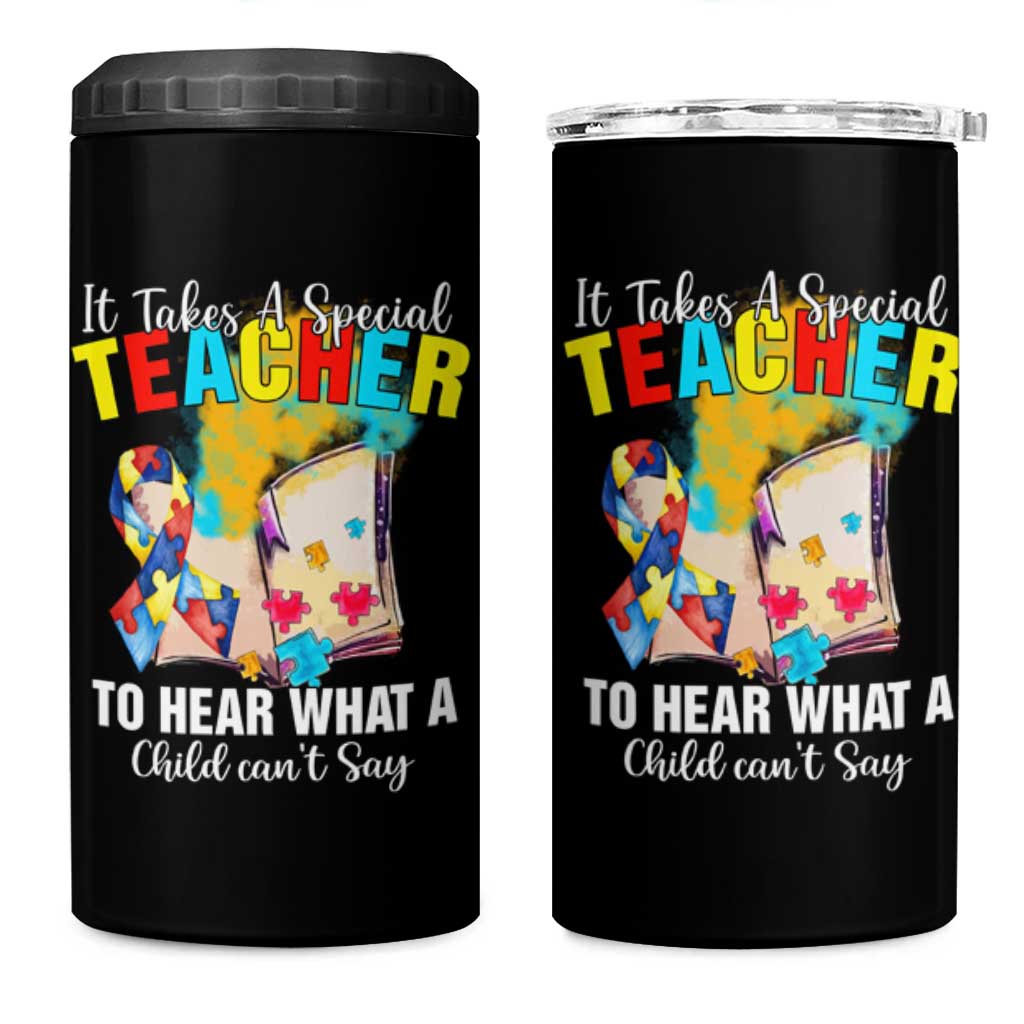 Autism Awareness 4 in 1 Can Cooler Tumbler It Takes A Special Teacher To Hear What A Child Can't Say