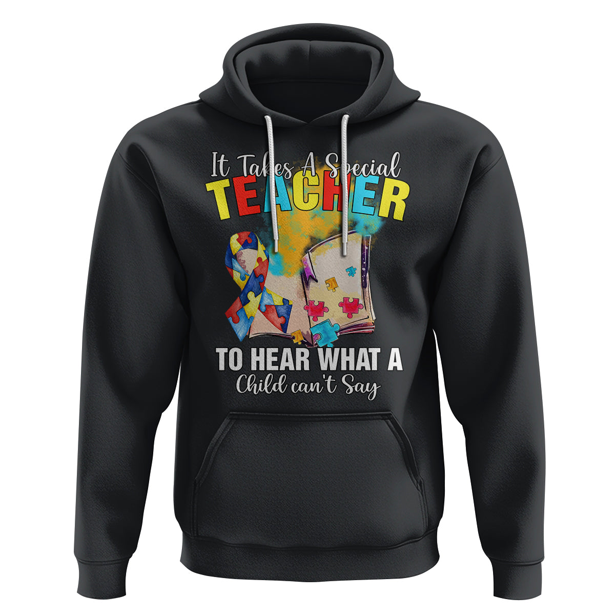 Autism Awareness Hoodie It Takes A Special Teacher To Hear What A Child Can't Say - Wonder Print Shop