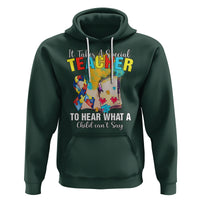 Autism Awareness Hoodie It Takes A Special Teacher To Hear What A Child Can't Say - Wonder Print Shop