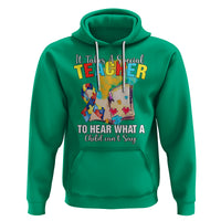 Autism Awareness Hoodie It Takes A Special Teacher To Hear What A Child Can't Say - Wonder Print Shop