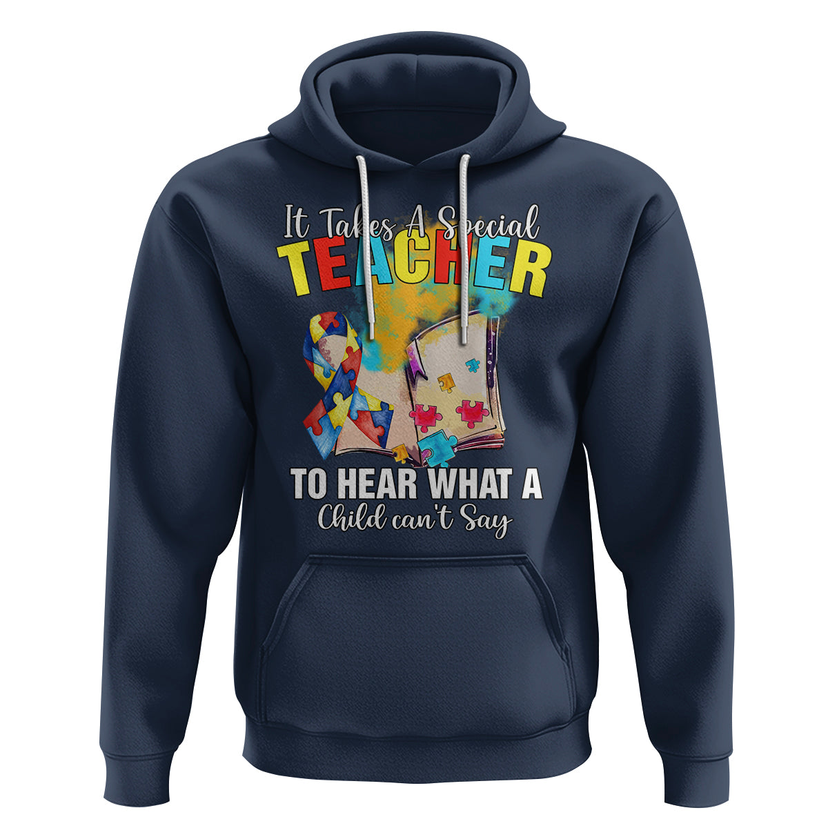 Autism Awareness Hoodie It Takes A Special Teacher To Hear What A Child Can't Say - Wonder Print Shop