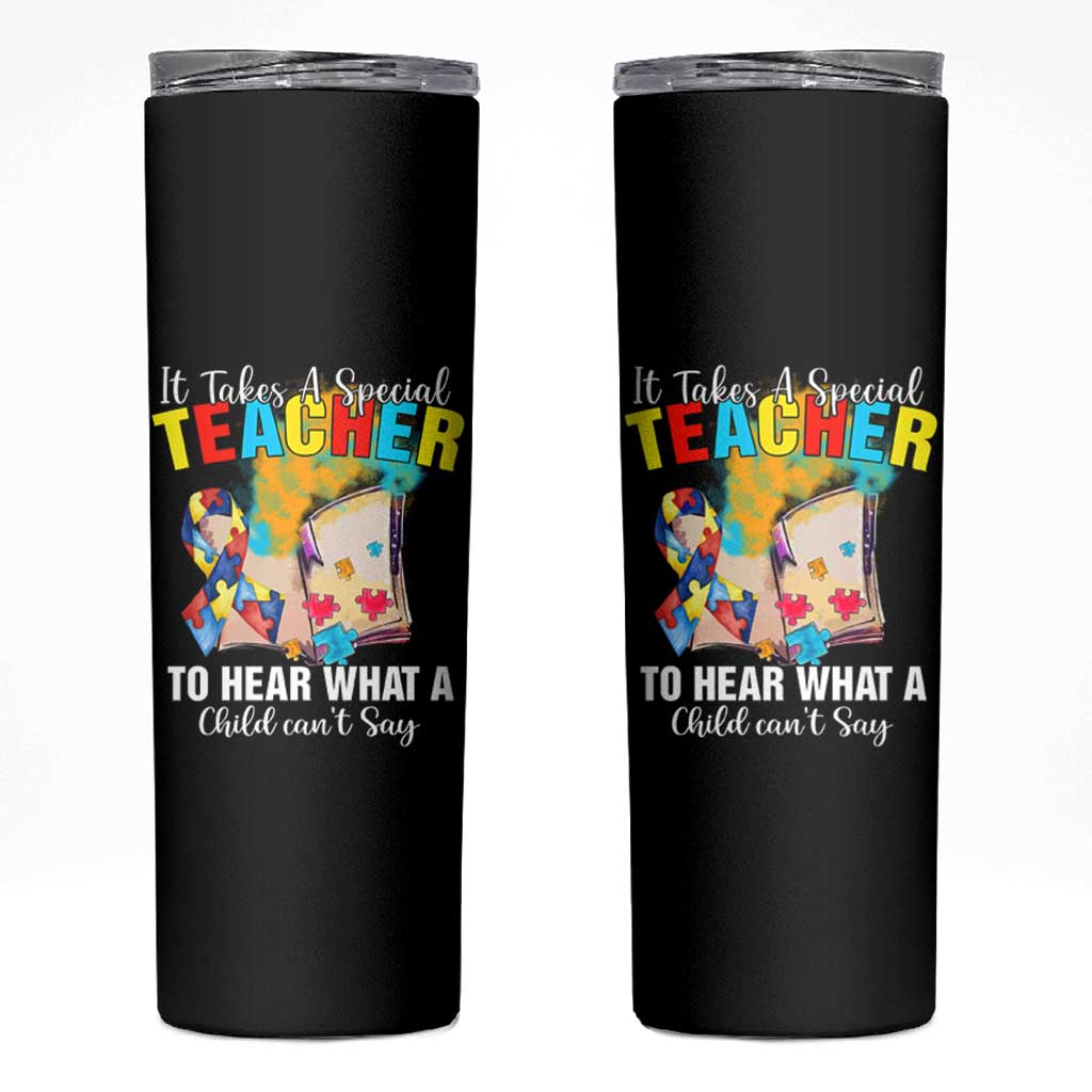 Autism Awareness Skinny Tumbler It Takes A Special Teacher To Hear What A Child Can't Say