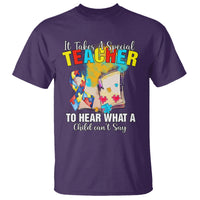 Autism Awareness T Shirt It Takes A Special Teacher To Hear What A Child Can't Say - Wonder Print Shop