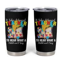 Autism Awareness Tumbler Cup It Takes A Special Teacher To Hear What A Child Can't Say