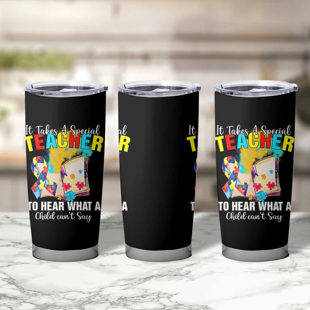 Autism Awareness Tumbler Cup It Takes A Special Teacher To Hear What A Child Can't Say