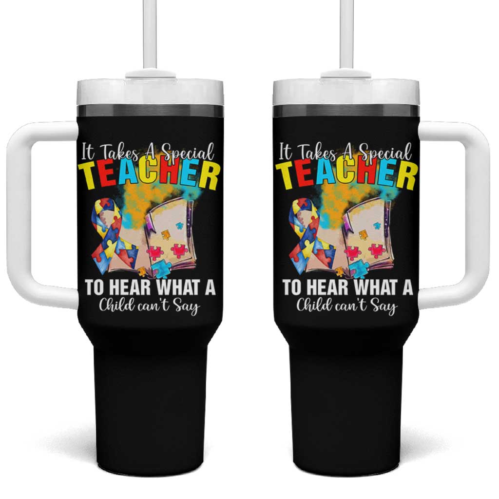 Autism Awareness Tumbler With Handle It Takes A Special Teacher To Hear What A Child Can't Say
