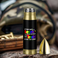 Autism Awareness Bullet Tumbler If They Can't Learn The Way We Teach Teach The Way They Learn Teacher