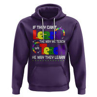 Autism Awareness Hoodie If They Can't Learn The Way We Teach Teach The Way They Learn Teacher - Wonder Print Shop