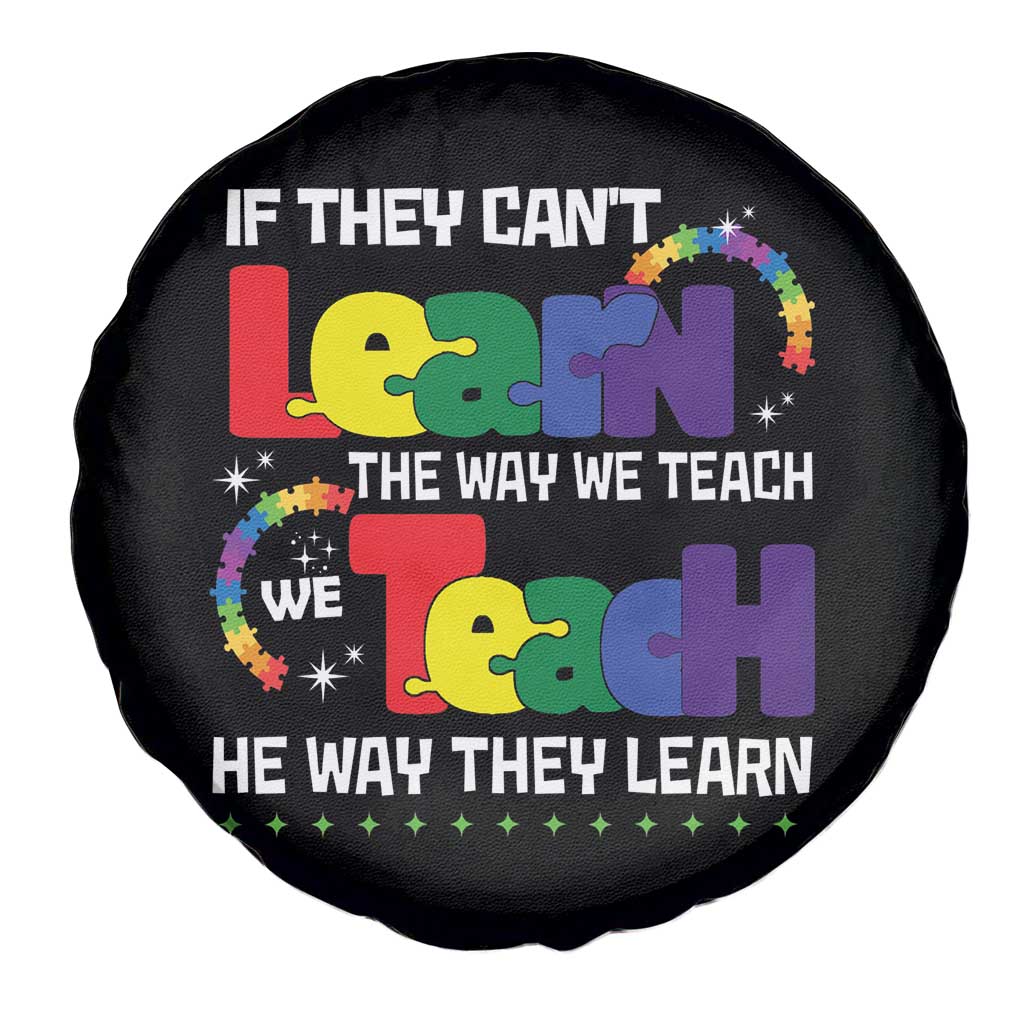 Autism Awareness Spare Tire Cover If They Can't Learn The Way We Teach Teach The Way They Learn Teacher