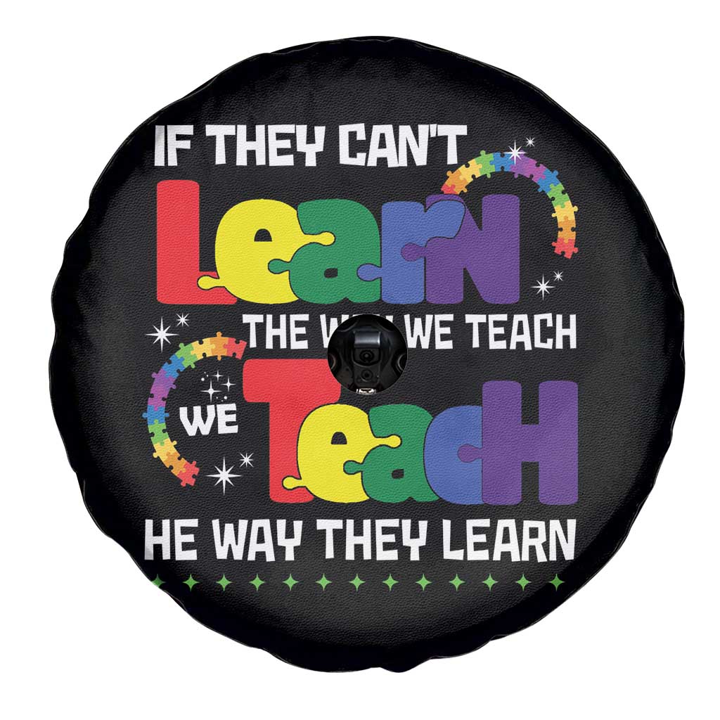 Autism Awareness Spare Tire Cover If They Can't Learn The Way We Teach Teach The Way They Learn Teacher