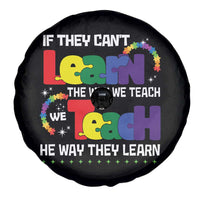 Autism Awareness Spare Tire Cover If They Can't Learn The Way We Teach Teach The Way They Learn Teacher