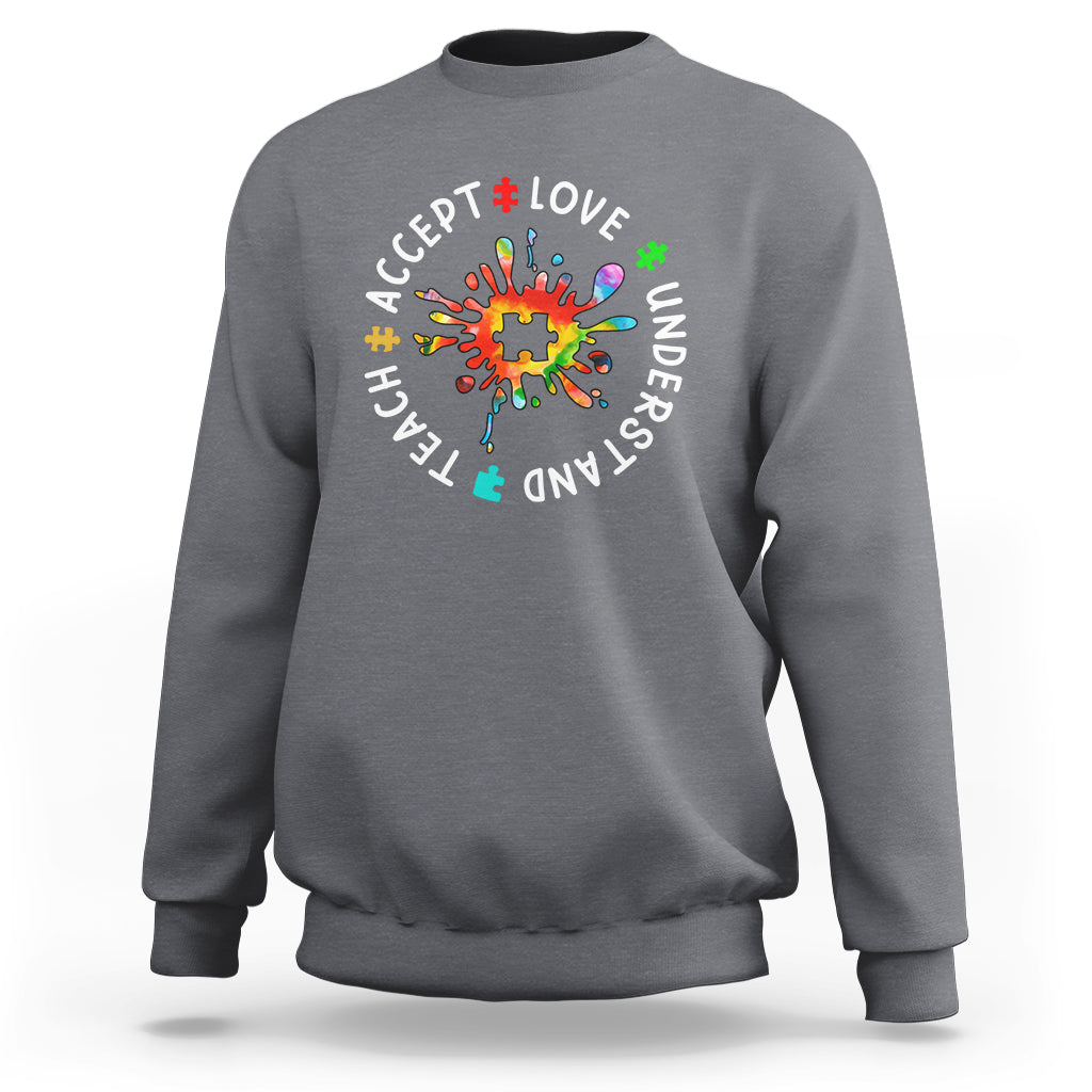 Autism Awareness Sweatshirt Special Teacher Teach Accept Understand Love - Wonder Print Shop