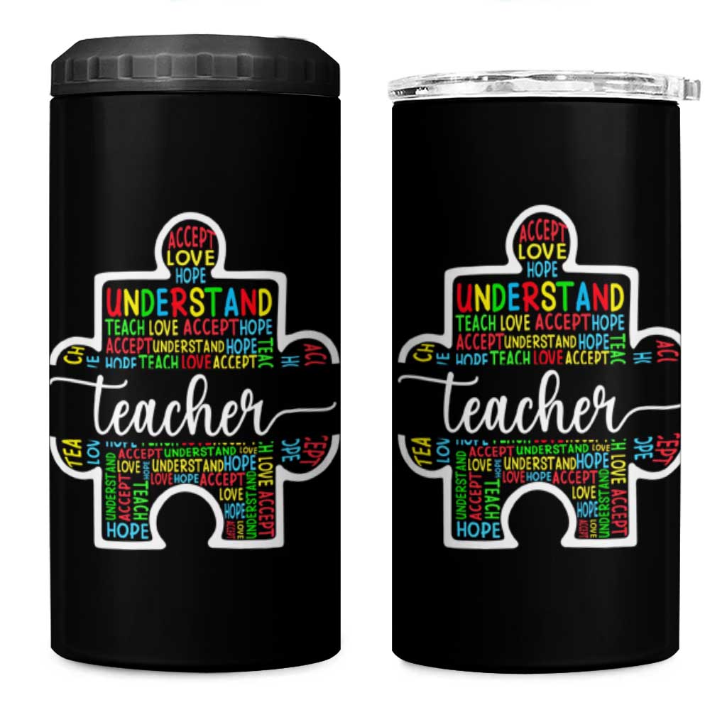 Autism Awareness Special Teacher 4 in 1 Can Cooler Tumbler Teach Accept Understand Love