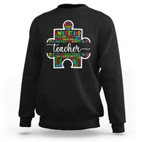 Autism Awareness Sweatshirt Special Teacher Teach Accept Understand Love - Wonder Print Shop